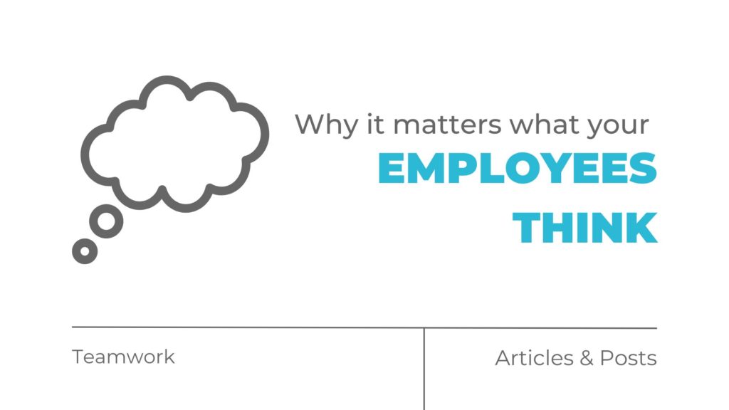 Why it matters what your employees think