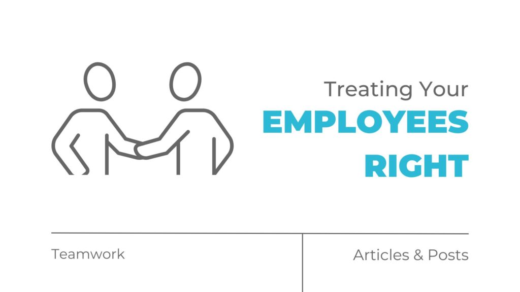 Treating Your Employees Right