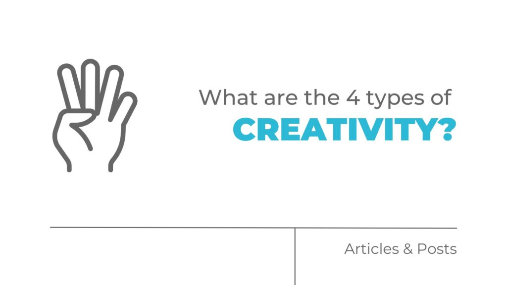 What are the 4 types of creativity?