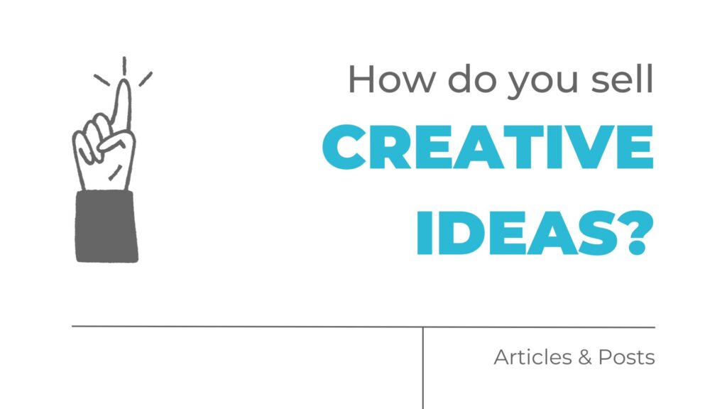How Do You Sell Creative Ideas?