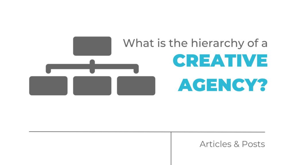 What is the Hierarchy of a Creative Agency?