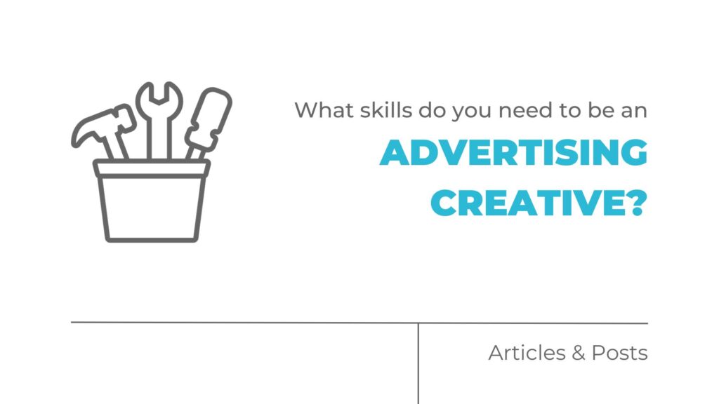 What Skills Do You Need to Be an Advertising Creative?