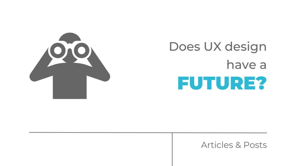 Does UX Design Have a Future?