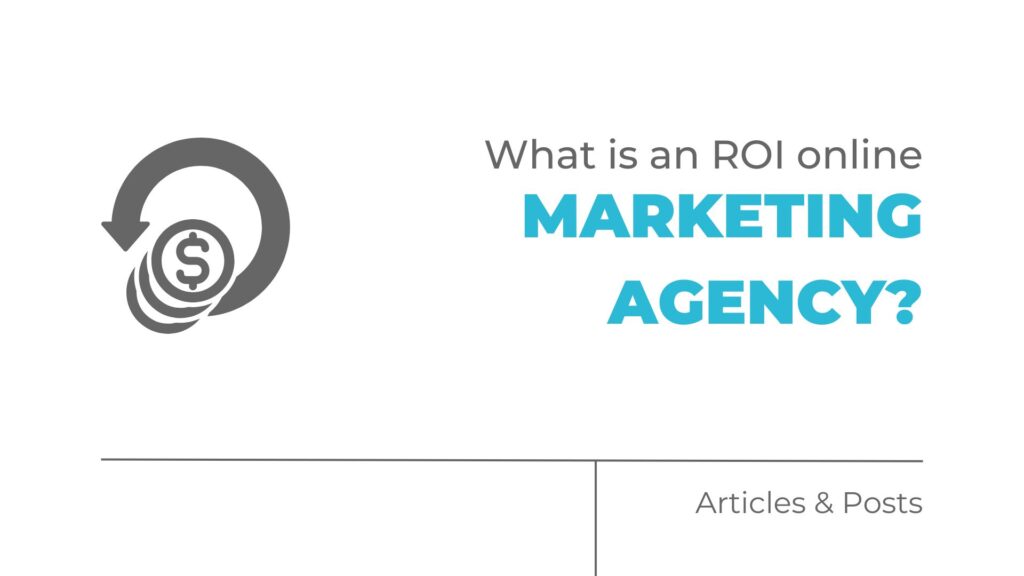 What is an ROI online marketing agency